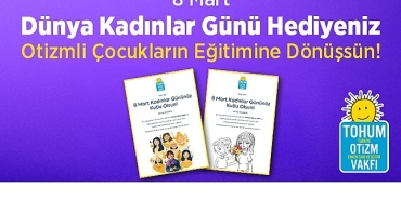 8-mart-dunya-kadinlar-gunu-hediyeniz-otizmli-cocuklar-icin-egitime-donussun.jpg