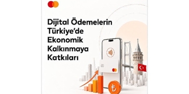 Mastercard raporu: Dijital ödemeler Türkiye ekonomisine milyarlarca liralık katkı sağlıyor